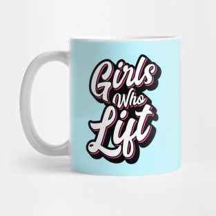 Girls Who Lift Script Mug